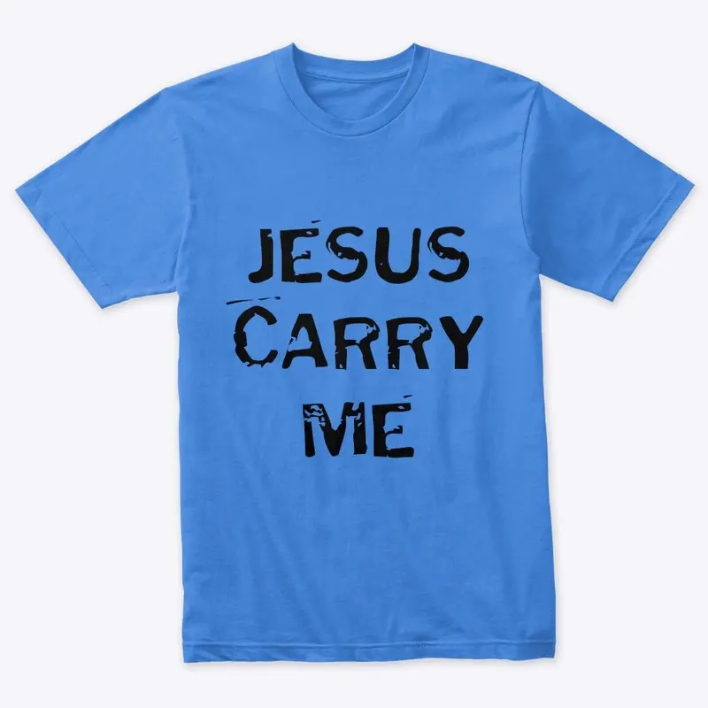 Jesus Carry Me